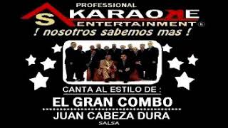 KARAOKE GRAN COMBO JUAN CABEZA DURA [upl. by Karol]