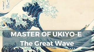 MASTER OF UKIYOE  Unveiling Hokusais Artistry Journey into the World of Ukiyoe Mastery [upl. by Kerwinn]