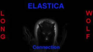 Elastica  Connection  Extended Wolf [upl. by Oz]