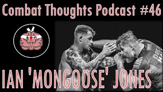 Ian Mongoose Jones  Episode 46  Combat Thoughts [upl. by Fi]