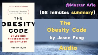 Summary of The Obesity Code by Jason Fung  58 minutes audiobook summary [upl. by Ahsikad161]