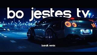 BO JESTEŚ TY  BANDIT REMIX [upl. by Cyrillus503]