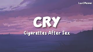 Cigarettes After Sex  Cry  Lyrics [upl. by Derk679]