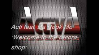 Acti feat Da Rook Mc  Welcome to the record shop [upl. by Gilly]