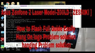 Asus Zenfone 2 Laser ModelZ00LD  ZE550Kl  Flashing Full Guide Easily Flash Hang On logo solution [upl. by Nemsaj]