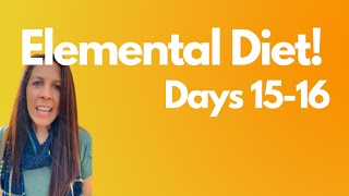 Day 15 amp 16 Elemental Diet [upl. by Eimmaj399]