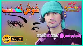 Khush naseeb new pashto songs [upl. by Jezrdna]