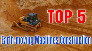 Top 5 Types of Earth Moving Machines in Construction [upl. by Nij]