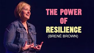 The Power of Resilience  Brené Brown  Motivational Video  Must watch [upl. by Ennaed]