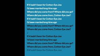 Cotton Eye Joe Lyrics ￼ [upl. by Raama873]