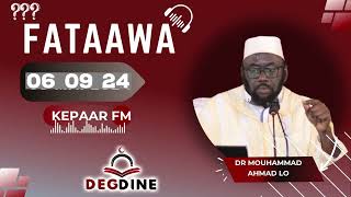 FATAAWA 06 09 2024 II DR Mouhammad Ahmad LO HA II presentation Oustaz Abdallah SALL HA [upl. by Boycey]