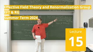 Lec 15  Effective Field Theory and Renormalization Group summer 2024 · TU Dresden [upl. by Kirch]