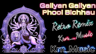 Galiyan Galiyan Phool Bichhau  Navratri Spacial  Retro Remix  KrnMusic Navratri EDM Mix Song [upl. by Crissy]