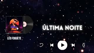 Última Noite  Leofoguete hit youtube tiktok [upl. by Sender467]