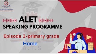 ALET SPEAKINGPrimary Grades Third Episode Home [upl. by Lavicrep]