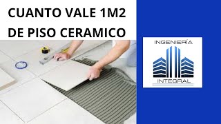 Cuanto vale 1 m2 de Piso Ceramico [upl. by Anihsit]