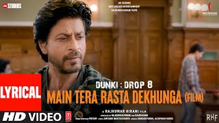 Main Tera Rasta Dekhunga Lyrical Shah Rukh Khan Rajkumar H Taapsee PritamShadabAltamashDunki [upl. by Senn88]