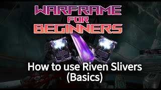 Warframe for Beginners  How to use Riven Slivers [upl. by Namara]