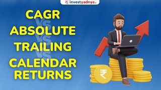 CAGR vs Absolute vs Trailing vs Calendar Returns in Hindi [upl. by Oslec975]