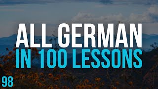 All German in 100 Lessons Learn German  Most important German phrases and words Lesson 98 [upl. by Lladnik]