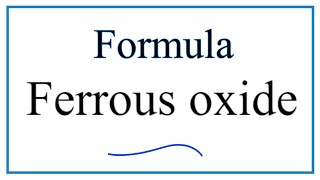 How to Write the Formula for Ferrous oxide [upl. by Larner]