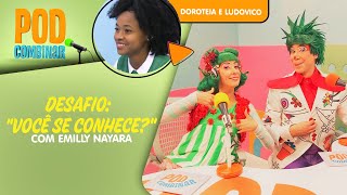 PodCombinar  Desafio quotVocê se conhecequot com Emilly Nayara  Quintal da Cultura [upl. by Domenico]