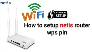 How to Setup Netis Router Wps Pin  Rakesh bd [upl. by Durwyn]