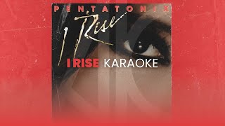 Pentatonix  I Rise Karaoke  AcaKrk [upl. by Lisab504]