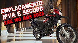 EMPLACAMENTO IPVA E SEGURO DA XRE 190 ABS 2023 [upl. by Sidnak660]