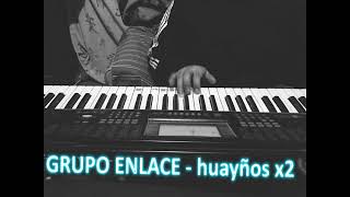 GRUPO ENLACE DE BOLIVIA HUAYÑOS X2 EN TECLADO [upl. by Weide379]