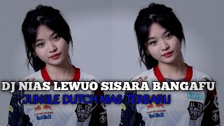 DJ NIAS TERBARU LEWUO SISARA BANGAFU  JUNGLE DUTCH TERBARU  DROP GACOR ABIS [upl. by Aleet473]