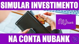 Simular INVESTIMENTO no Nubank [upl. by Dotti]