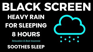 Heavy Rain Dark Screen Soothes Sleep  Gentle Rain to Relaxation amp Beat Insomnia Black Screen [upl. by Odnesor]