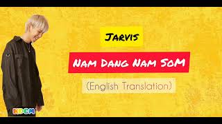 Nam dang nam som  English Lyrics Translation Jarvis lyrics [upl. by Nirat]