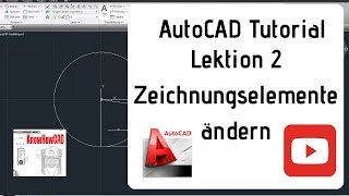 AutoCAD 2D Tutorial Deutsch Lektion 2 Zeichnungselemente ändern [upl. by Salvador404]