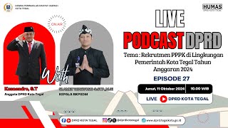 LIVE PODCAST  EPS 27 Rekrutmen PPPK di Lingkungan Pemerintah Kota Tegal Tahun 2024 [upl. by Alaikim]