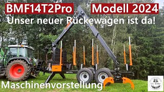 Unser neuer Rückewagen ist da BMF14T2Pro  Modell 2024  Maschinenvorstellung [upl. by Maxie598]