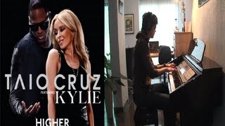 Higher  Taio Cruz feat Kylie Minogue Piano Cover [upl. by Eardnaed625]