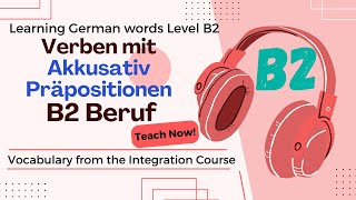 Verben mit Präpositionen Akkusativ B2 Beruf  German Verbs With Prepositions [upl. by Wedurn873]