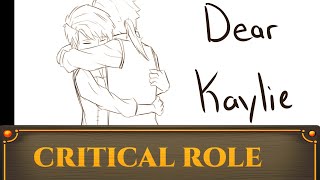 Dear Kaylie Critical Role AnimationMusical [upl. by Ayidah]