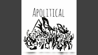 Apolitical [upl. by Adnamal]