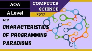 12 AQA A Level 7517 SLR3  412 Characteristics of programming paradigmsparadigms [upl. by Okir]