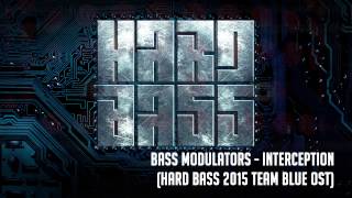 Bass Modulators  Interception Official Hard Bass Team Blue OST [upl. by Sherry]