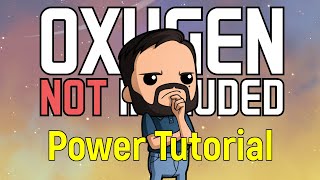 Power Tutorial  Oxygen Not Included [upl. by Llevram]