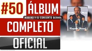 Marino 50  Marino Y El Conjunto Bernal Album Completo Oficial [upl. by Minnie]