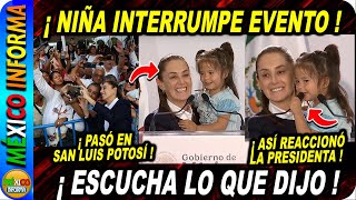 NIÑA INTERRUMPE EVENTO EN SAN LUIS POTOSÍ MIRA COMO REACCIONÓ LA PRESIDENTA [upl. by Losiram797]