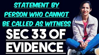 Section 33 of evidence with case laws  Statement by persons who cannot be called as witness [upl. by Namilus677]