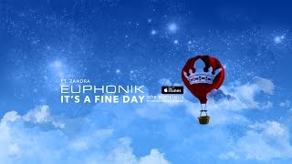 Euphonik FT Zandra  Its A Fine Day Official Music Video [upl. by Whitnell580]