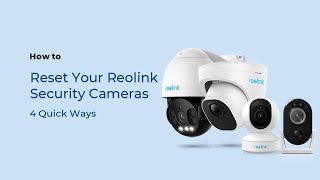 How to Reset Your Reolink Security Cameras to Factory Settings in 1 Min [upl. by Munshi]