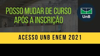 Posso mudar de curso após a inscrição do ACESSO UNB ENEM [upl. by Leahkim]